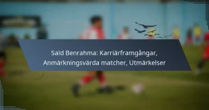 Saïd Benrahma: Karriärframgångar, Anmärkningsvärda matcher, Utmärkelser